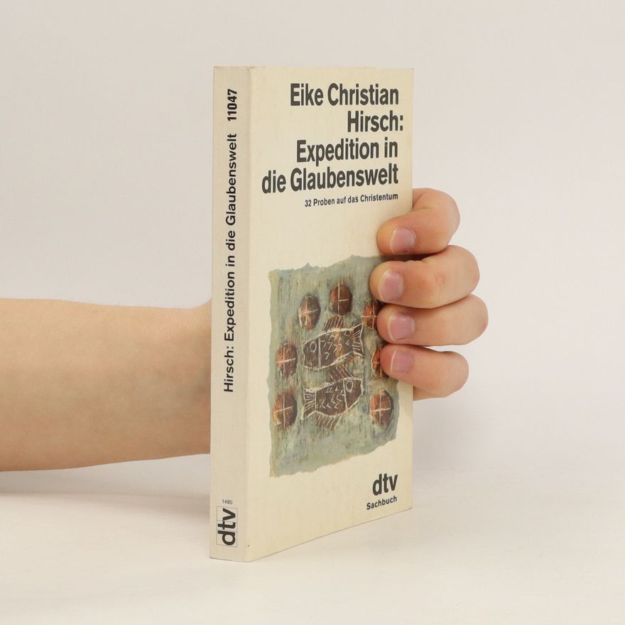 Eike Christian Hirsch Expedition in die Glaubenswelt