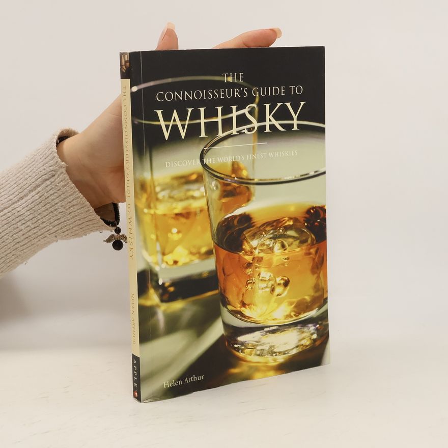 Helen Arthur The Connoisseur's Guide to Whiskey
