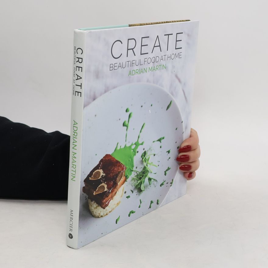 Martin Adrian Koch Create Beautiful Food at Home