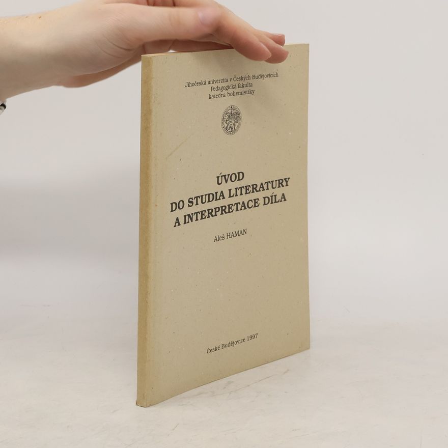 Aleš Haman Úvod do studia literatury a interpretace díla