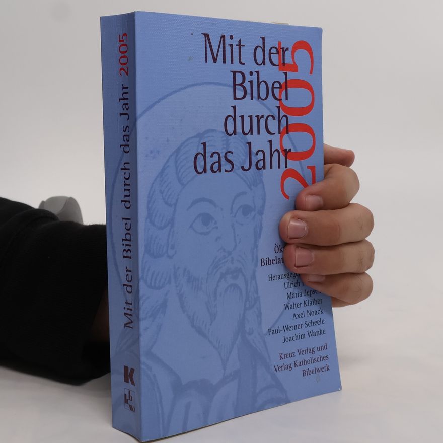 Autorenkollektiv Mit der Bibel durch das Jahr 2005