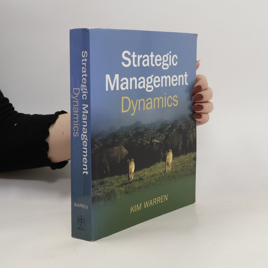 Kim Warren Strategic Management Dynamics