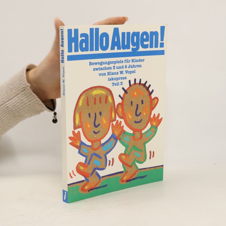 Autorenkollektiv Hallo Augen! Bewegungsspiele für Kinder von 3 bis 6 Jahren