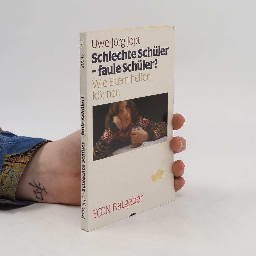 Uwe-Jörg Jopt Schlechte Schüler - faule Schüler?