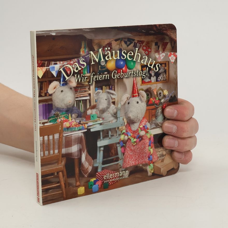 Ton Bouwer Das Mäusehaus - Wir feiern Geburtstag!