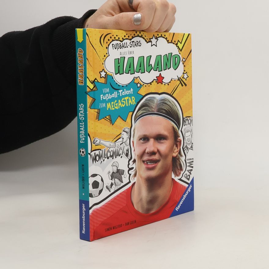 Simon Mugford Fußball-Stars - Haaland. Vom Fußball-Talent zum Megastar (Erstlesebuch ab 7 Jahren)