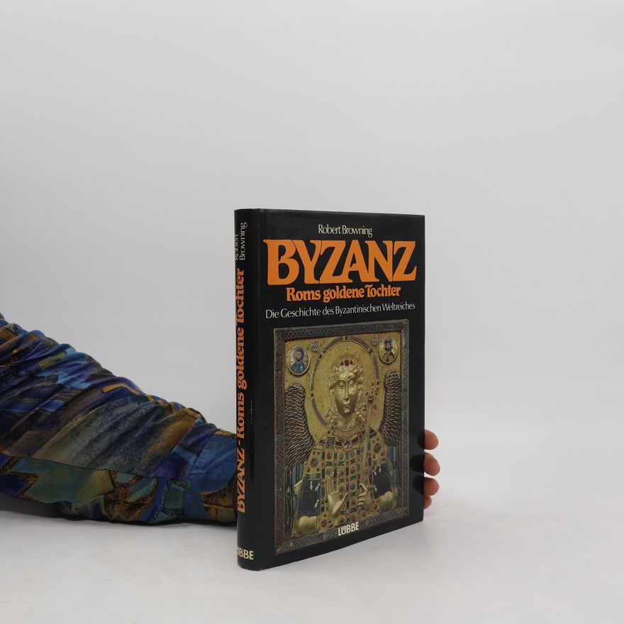 Robert Browning Byzanz, Roms goldene Tochter