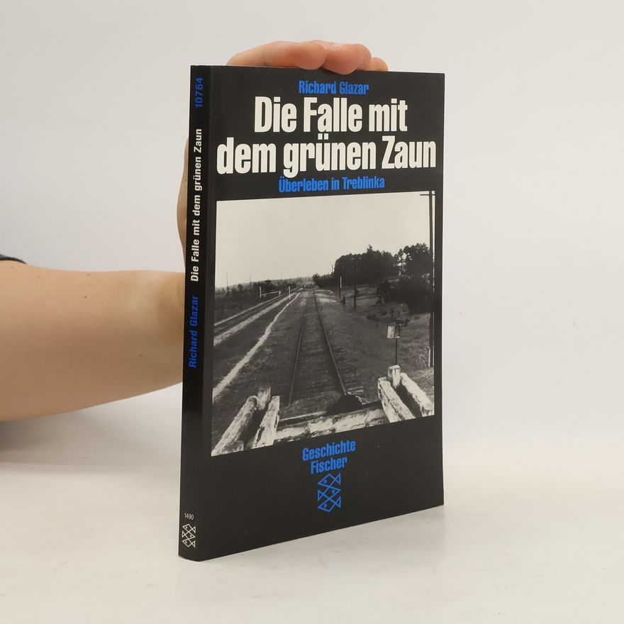 Richard Glazar Die Falle mit dem grünen Zaun