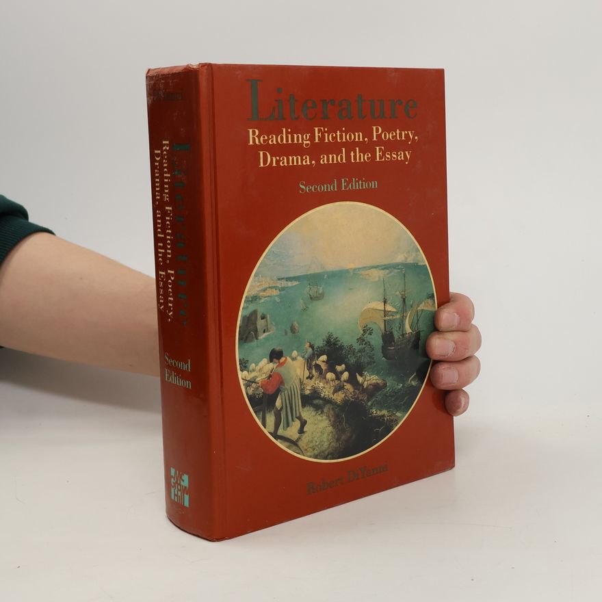Robert DiYanni Literature : reading fiction, poetry, drama, and the essay