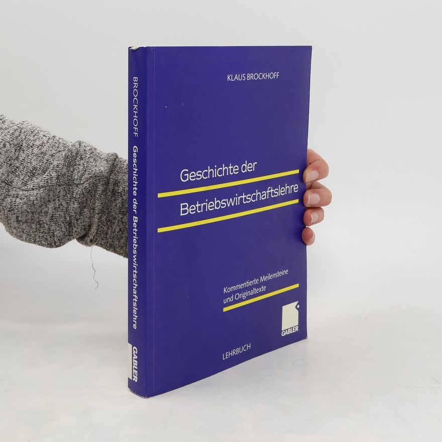 Klaus Brockhoff Geschichte der Betriebswirtschaftslehre
