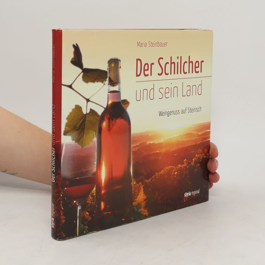 Maria Steinbauer Der Schilcher und sein Land
