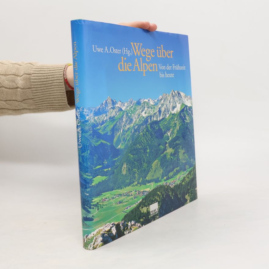 Urs Leuzinger Wege über die Alpen. Von der Frühzeit bis heute