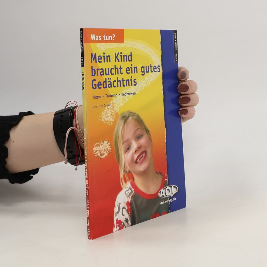 Jens Seiler Was tun? Mein Kind braucht ein gutes Gedächtnis