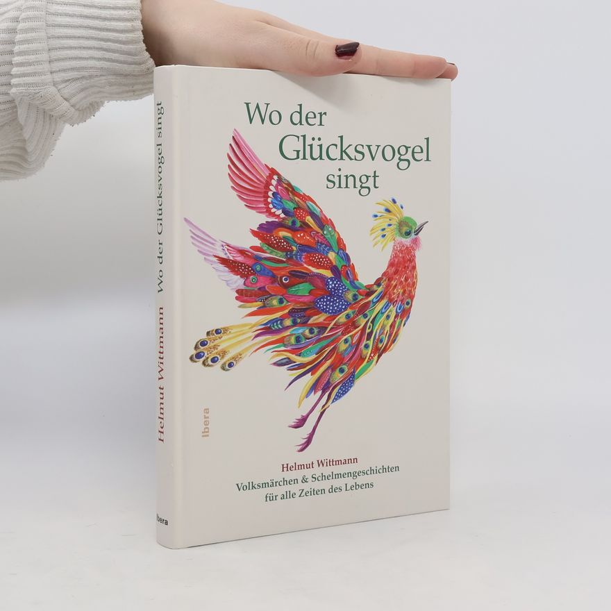 Helmut Wittmann Wo der Glücksvogel singt
