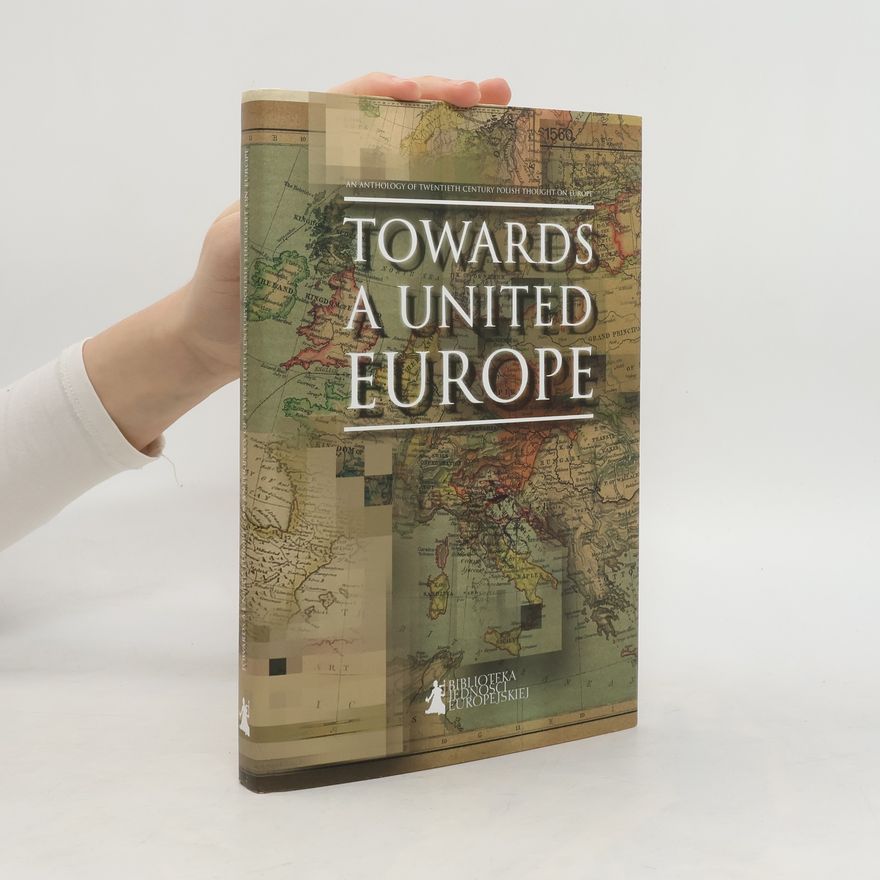 Sławomir Łukasiewicz Towards a United Europe