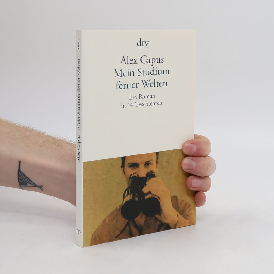 Alex Capus Mein Studium ferner Welten