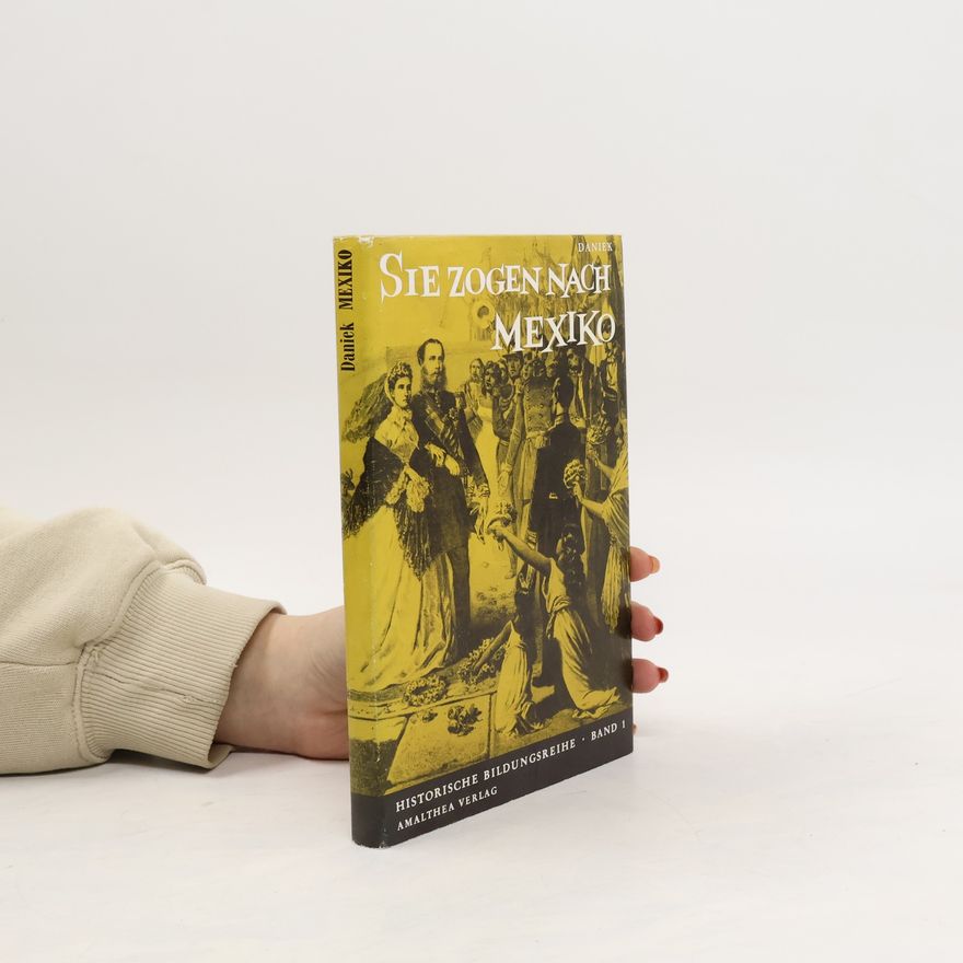 Kolektív autorov Sie zogen nach Mexiko. Historische Bildungsreihe 1