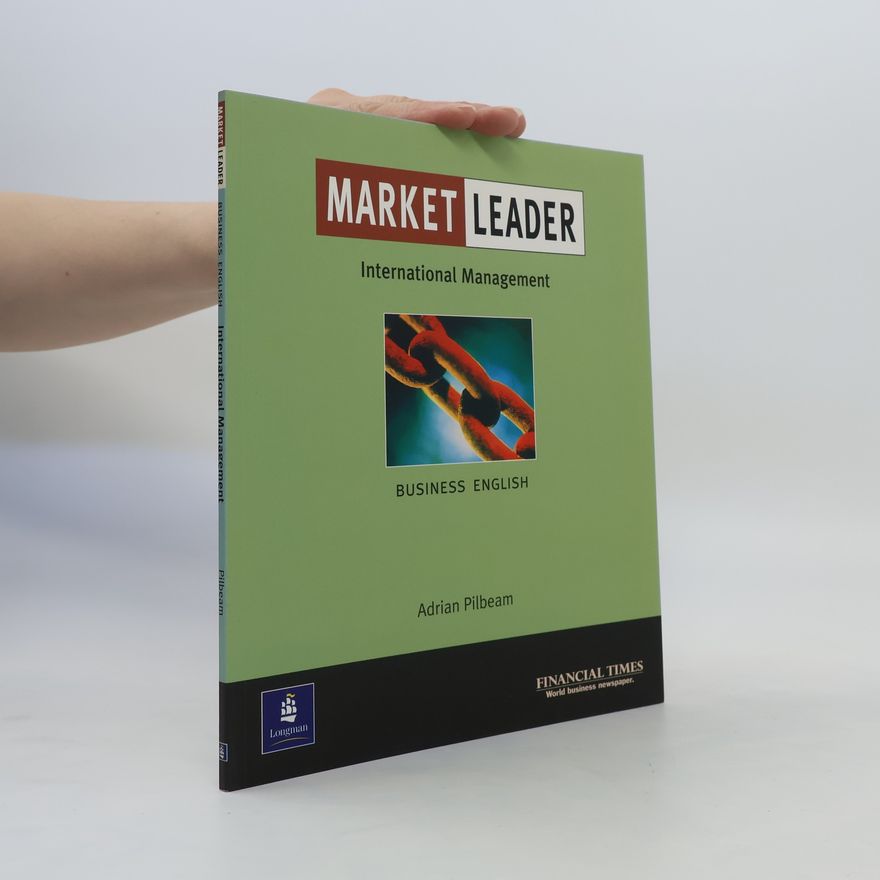 Adrian Pilbeam Market Leader. International Management. Business English
