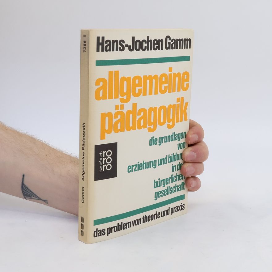 Hans-Jochen Gamm Allgemeine Pädagogik