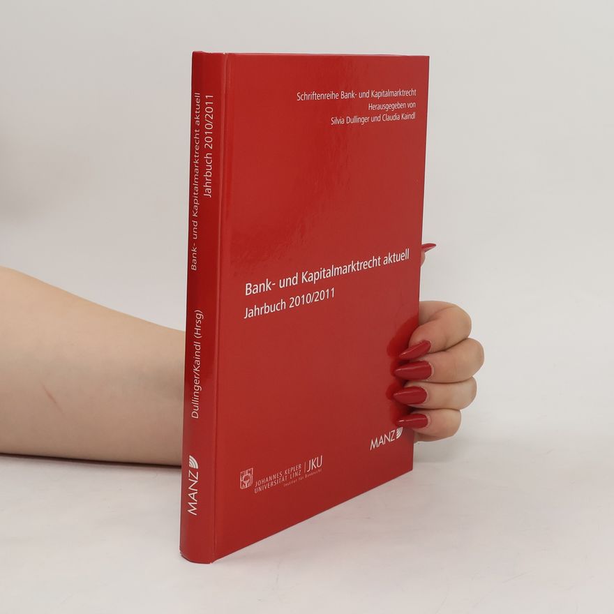 Claudia Kaindl Bank- und Kapitalmarktrecht aktuell. Jahrbuch 2010/2011