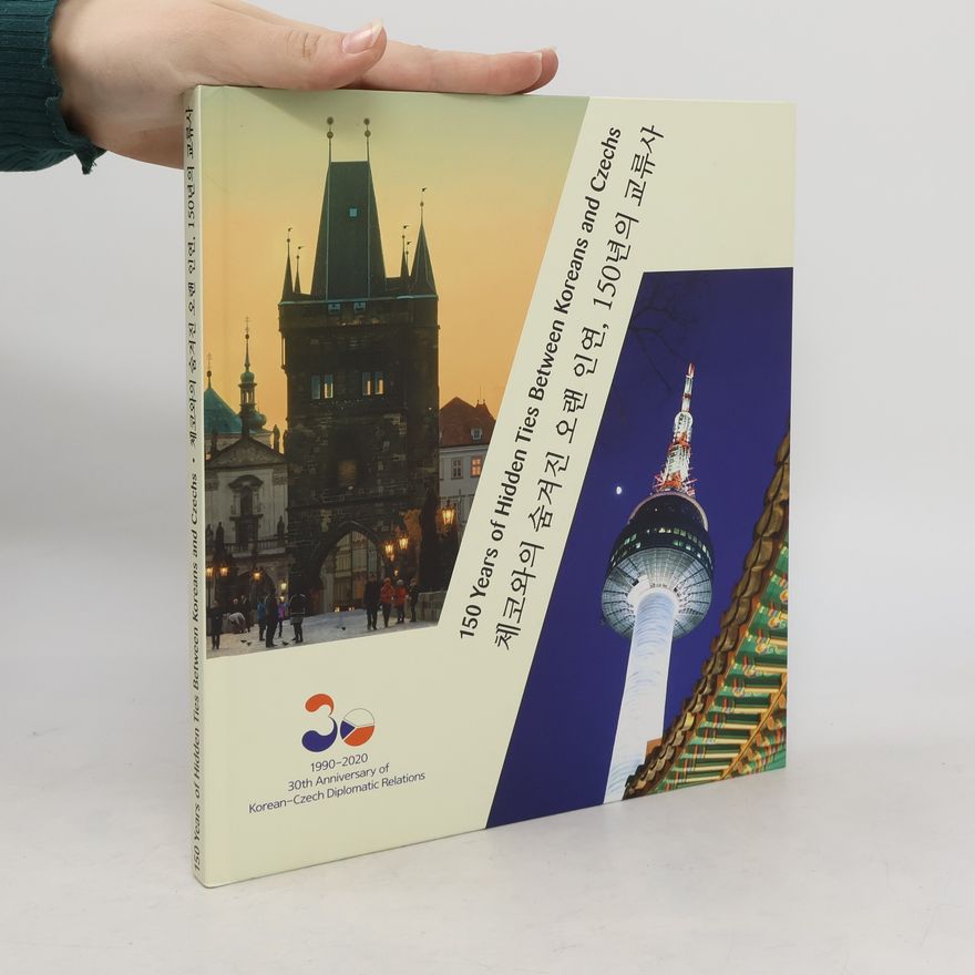 Jaroslav Olša, jr. 150 Years of Hidden Ties Between Koreans and Czechs