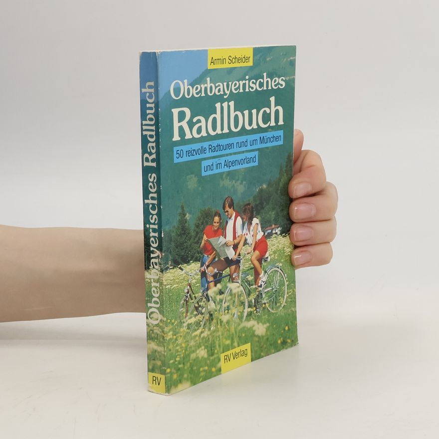 Armin Scheider Oberbayerisches Radlbuch