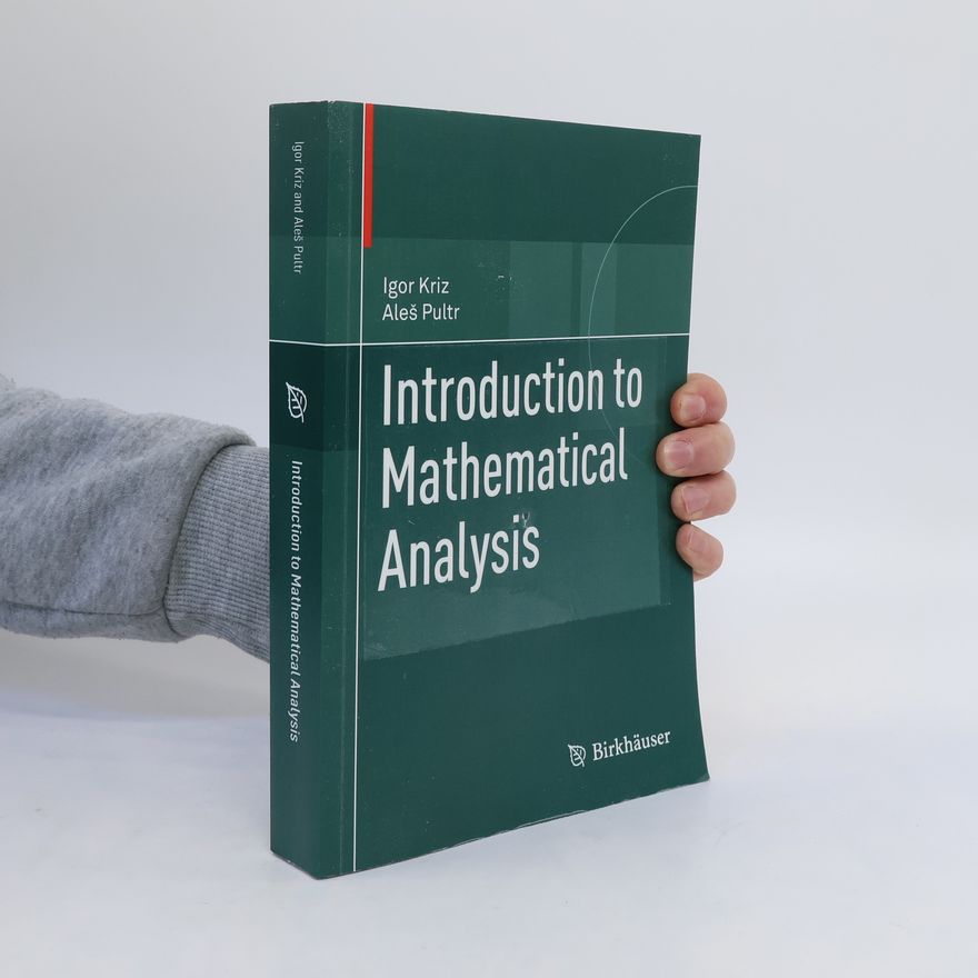Igor Kriz Introduction to Mathematical Analysis