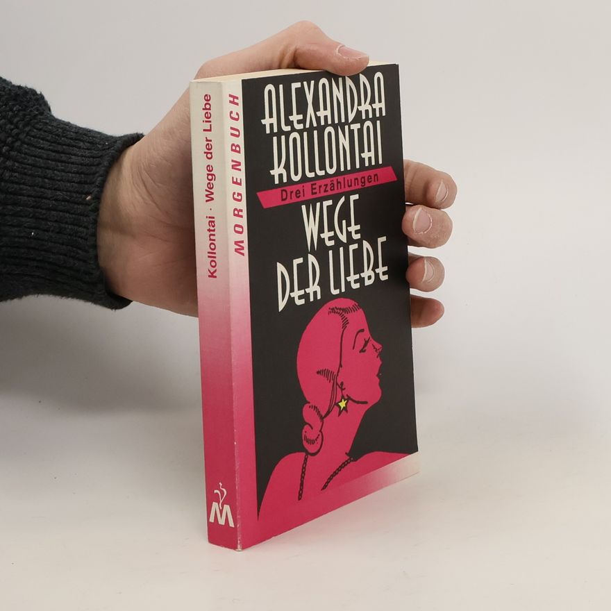 Alexandra Kollontai Wege der Liebe