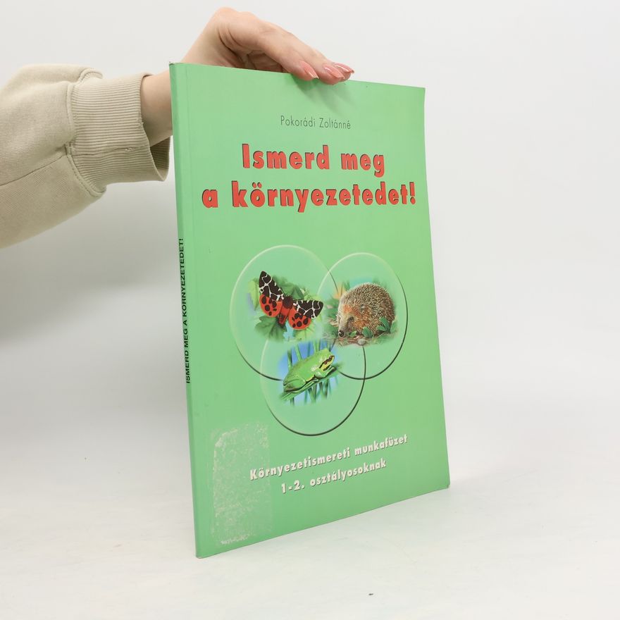 Pokorádi Zoltánné Ismerd meg a környezetedet!