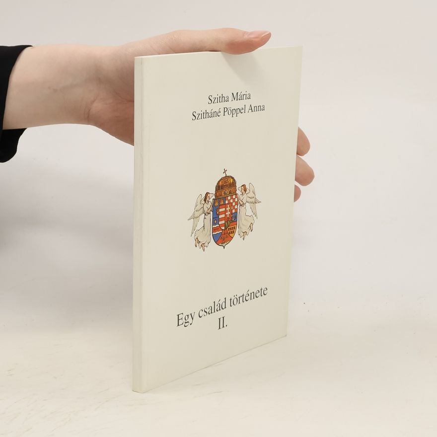 Szitháné Pöppel Anna Egy család története II.