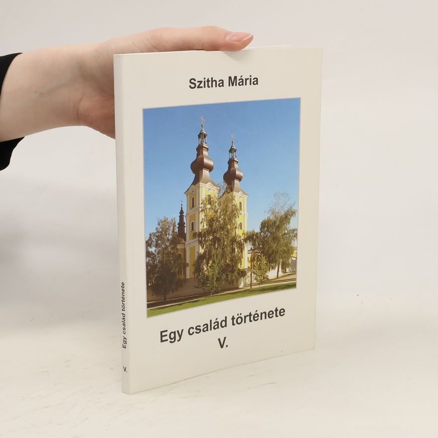 Mária Szitha  Egy család története V.