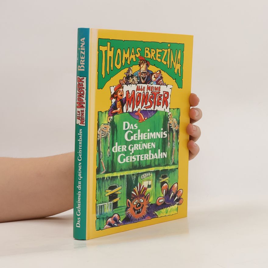 Thomas Brezina Das Geheimnis der grünen Geisterbahn. Alle meine Monster