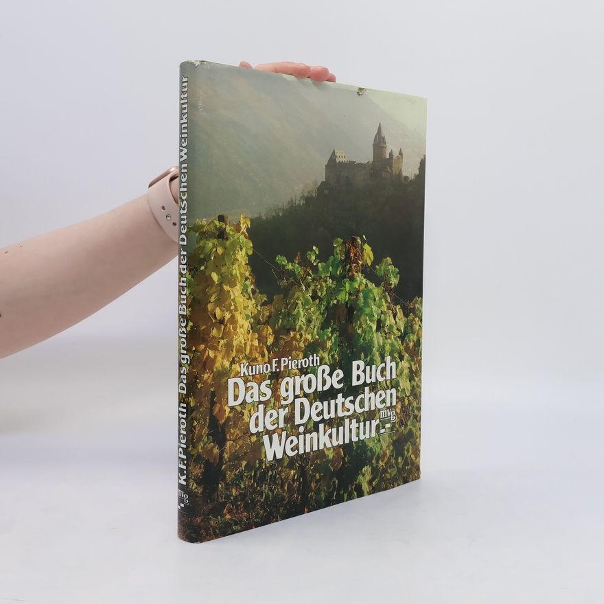Kuno Pieroth Das grosse Buch der deutschen Weinkultur
