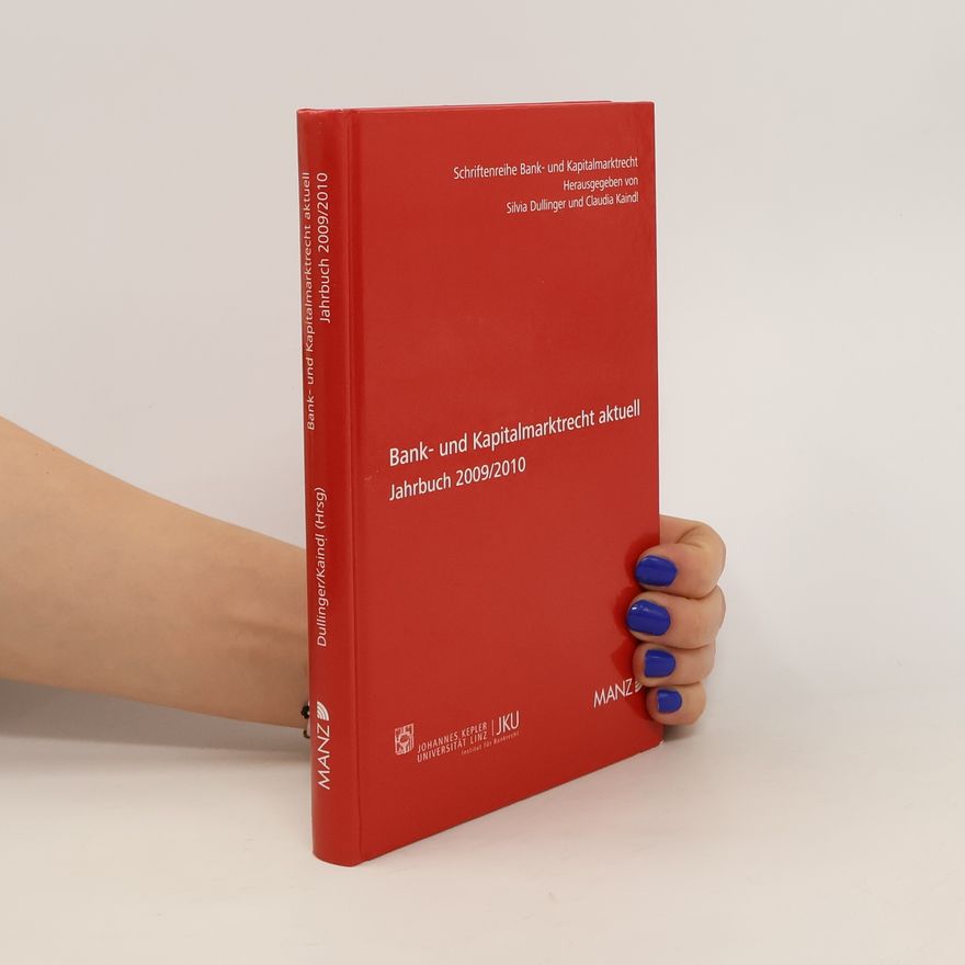 Silvia Dullinger Bank- und Kapitalmarktrecht aktuell Jahrbuch 2009/2010