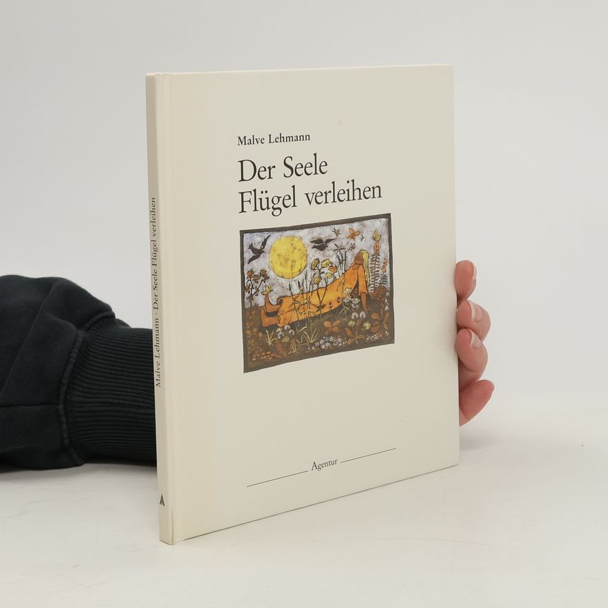 Malve Lehmann Der Seele Flügel verleihen