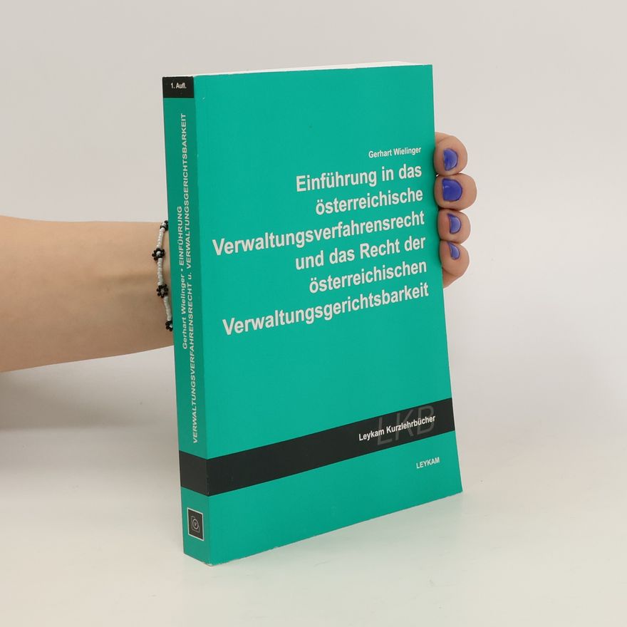 Gerhart Wielinger Einführung in das österreichische Verwaltungsverfahrensrecht und das Recht der österreichischen Verwaltungsgerichtsbarkeit