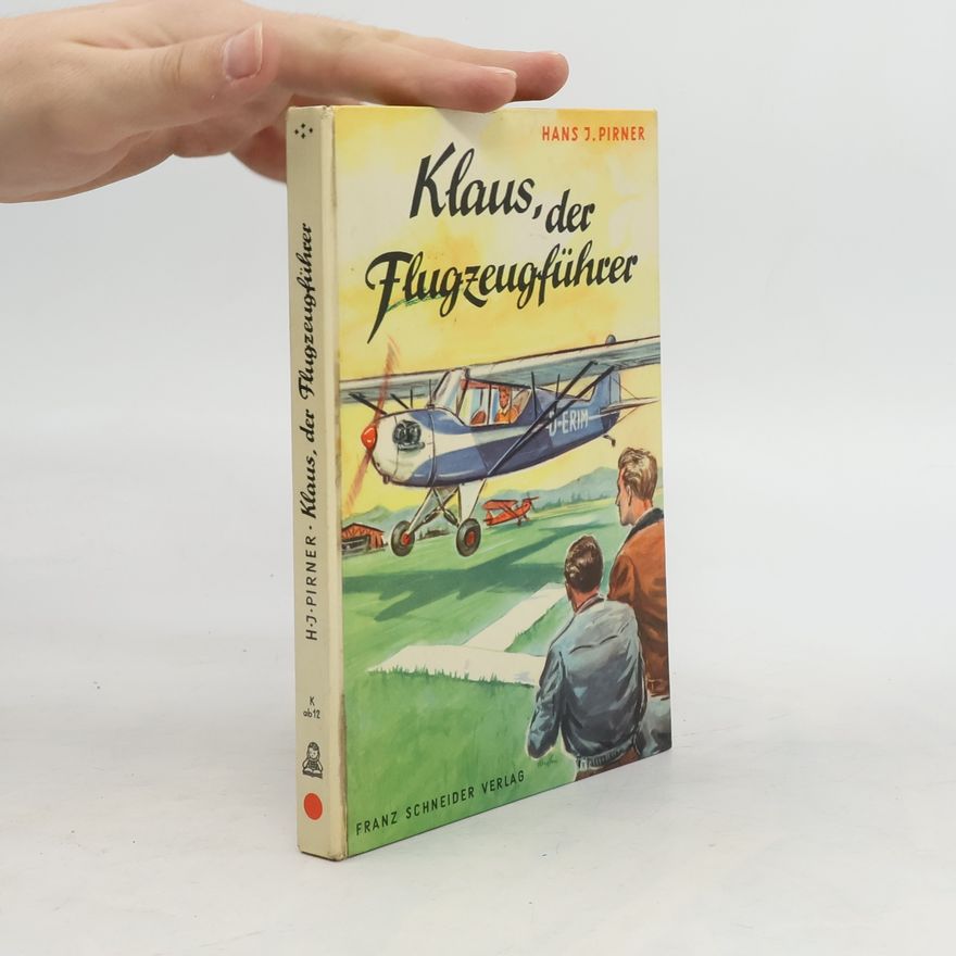 Hans J. Pirner Klaus, der Flugzeugführer