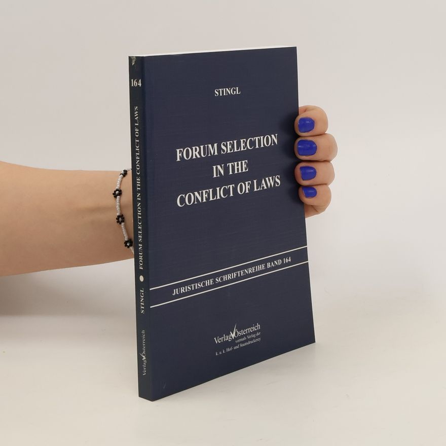 Harald Stingl Forum Selection in the Conflict of Laws