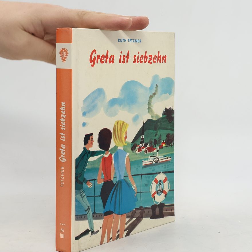 Ruth Tetzner Greta ist Siebzehn