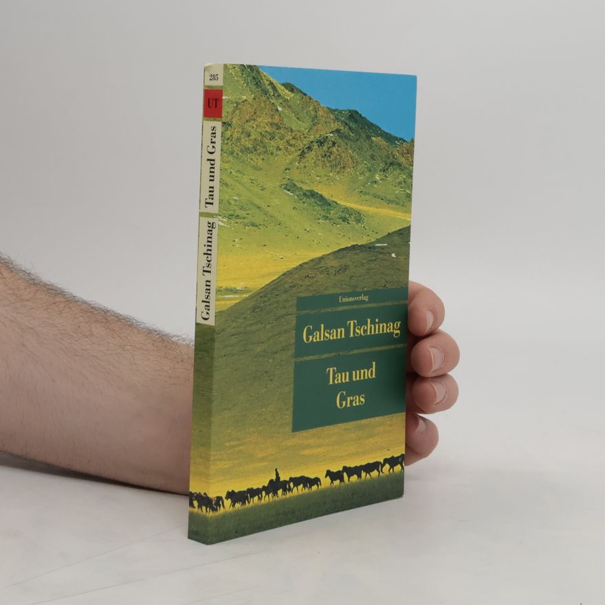 Galsan Tschinag Tau und Gras