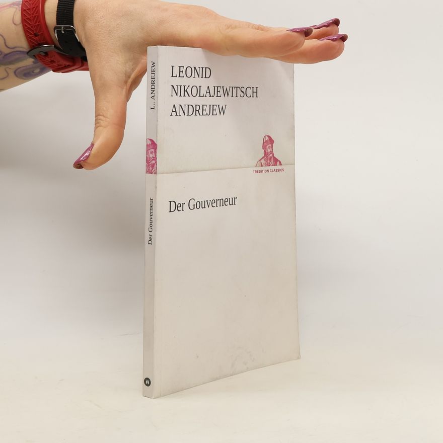 Leonid Andrejev Der Gouverneur