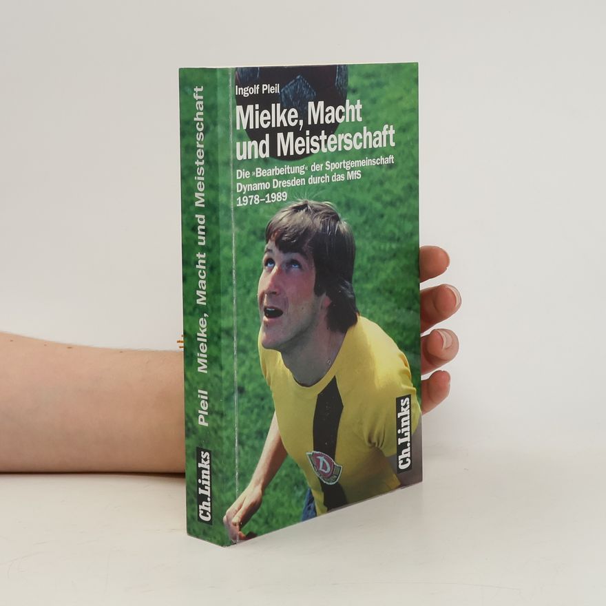 Ingolf Pleil Mielke, Macht und Meisterschaft