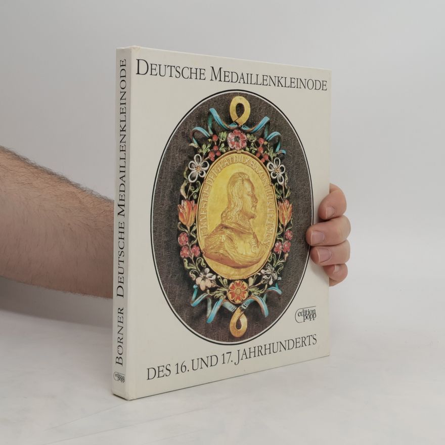 Lore Börner Deutsche Medaillenkleinode des 16. [sechzehnten] und 17. [siebzehnten] Jahrhunderts