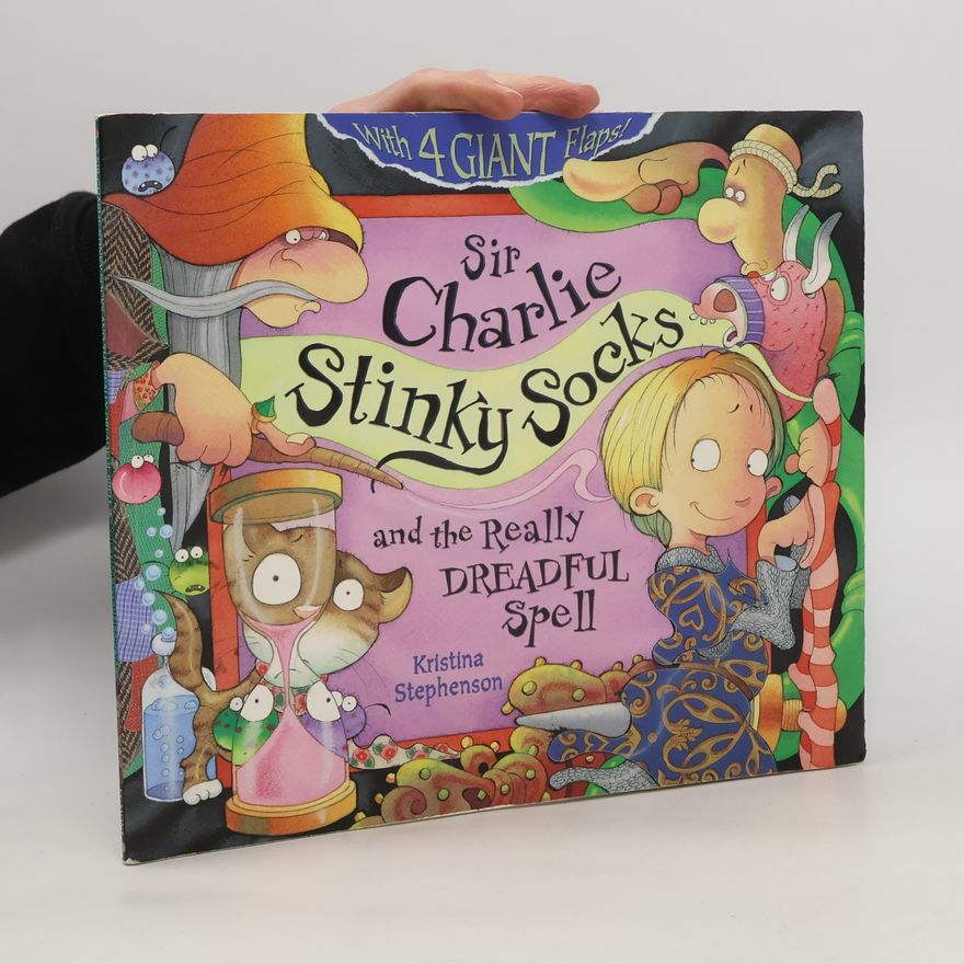 Kristina Stephenson Sir Charlie Stinky Socks and the Really Dreadful Spell