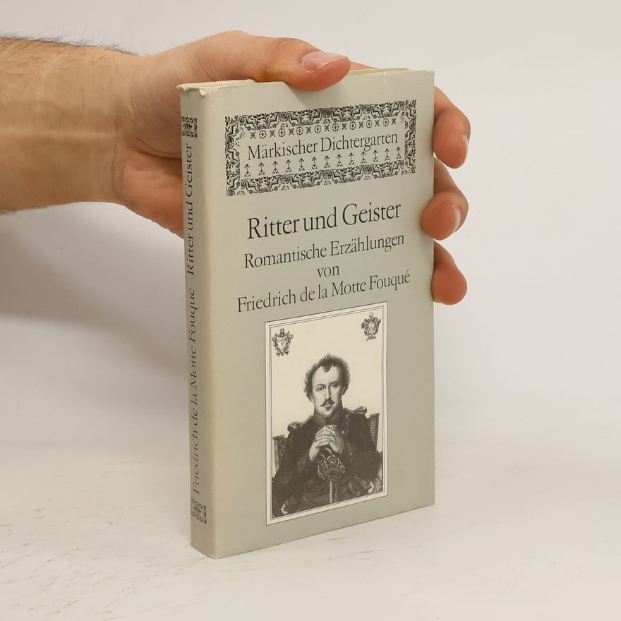 Friedrich dela Motte Fouqué Ritter und Geister : romantische Erzählungen
