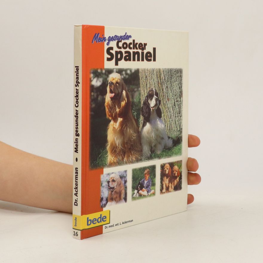 Lowell J. Ackerman Mein gesunder Cocker Spaniel