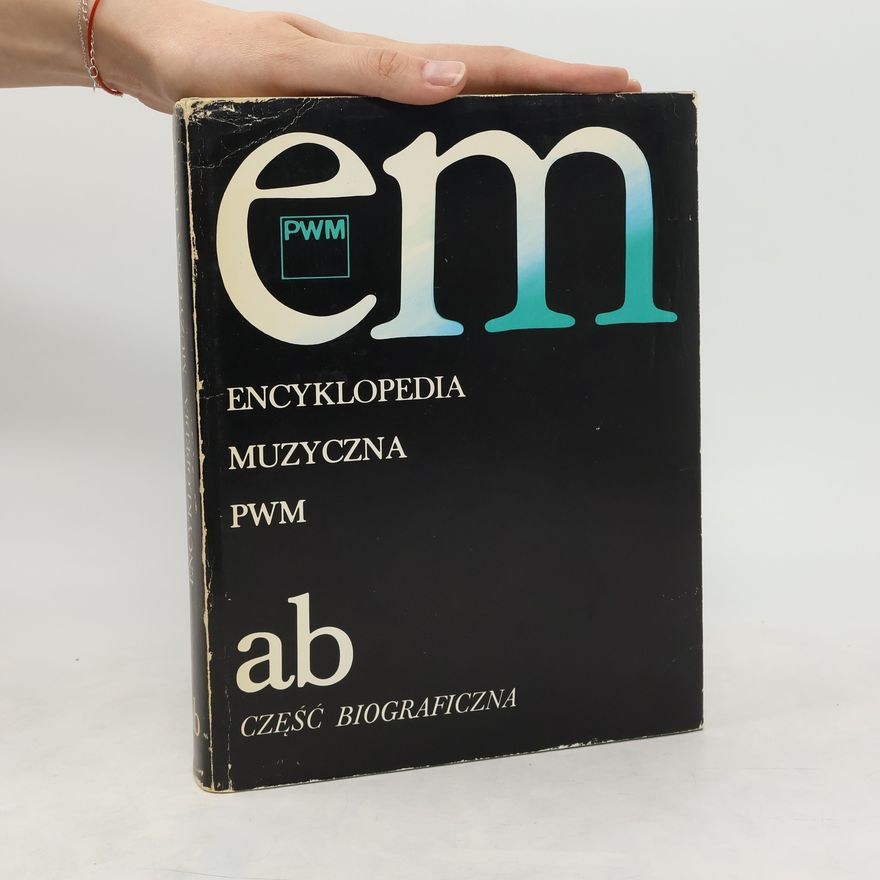 Dziębowska Elżbieta Encyklopedia muzyczna PWM. Cześć biograficzna ab