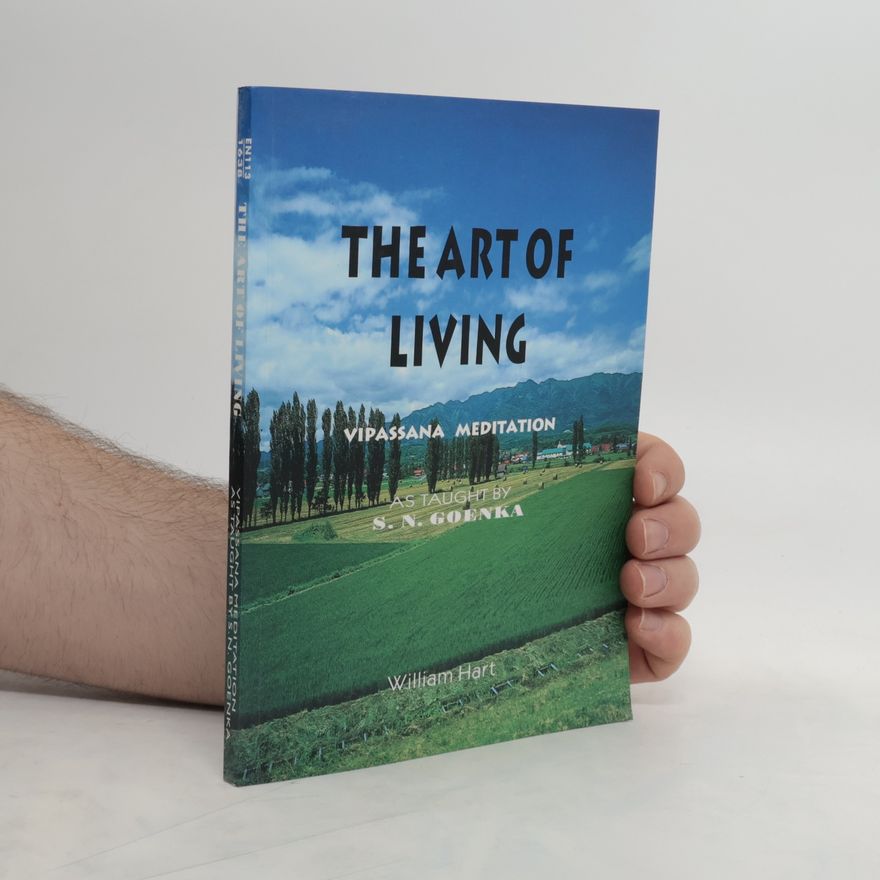 William Hart The art of living: Vipassana Meditation