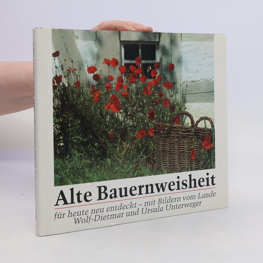 Autorenkollektiv Alte Bauernweisheit für heute neu entdeckt