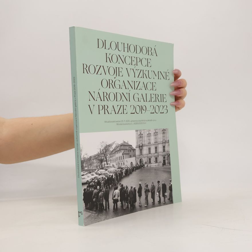 Autorenkollektiv Dlouhodobá koncepce rozvoje výzkumné organizace Národní galerie v Praze 2019-2023